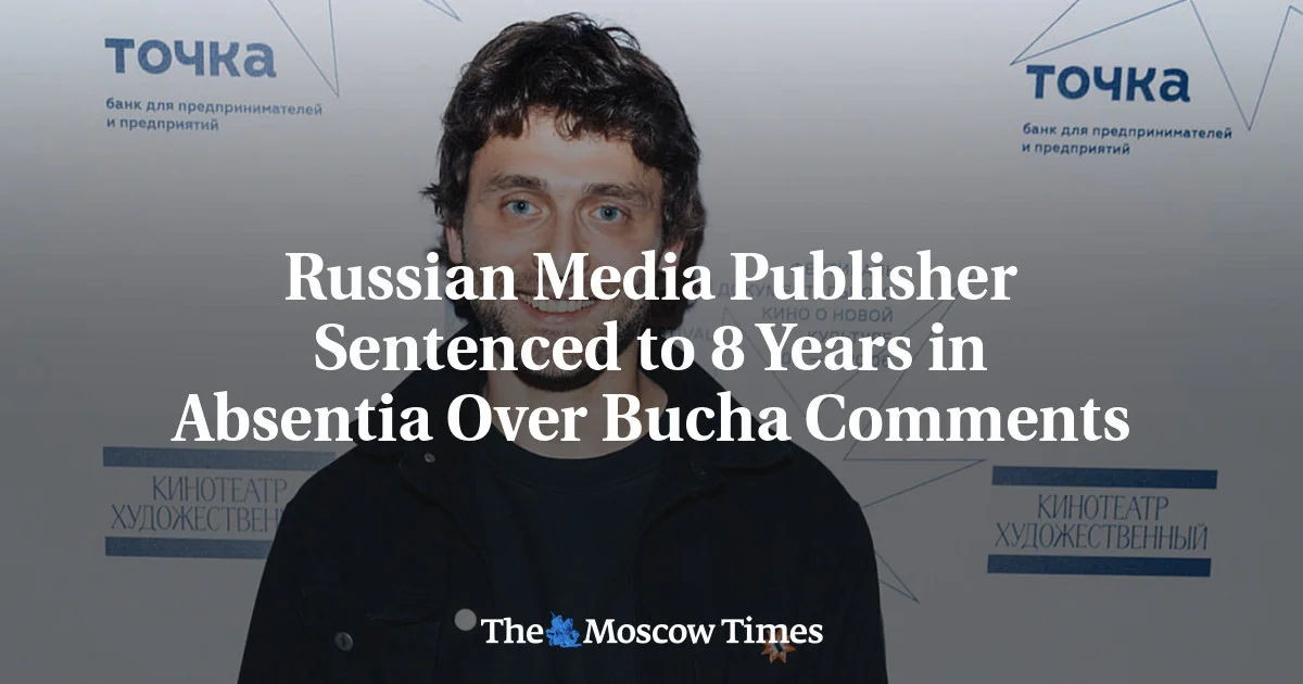 Russian Media Publisher, Blogger, and Scientist Sentenced to Prison for Controversial Comments and Treason
