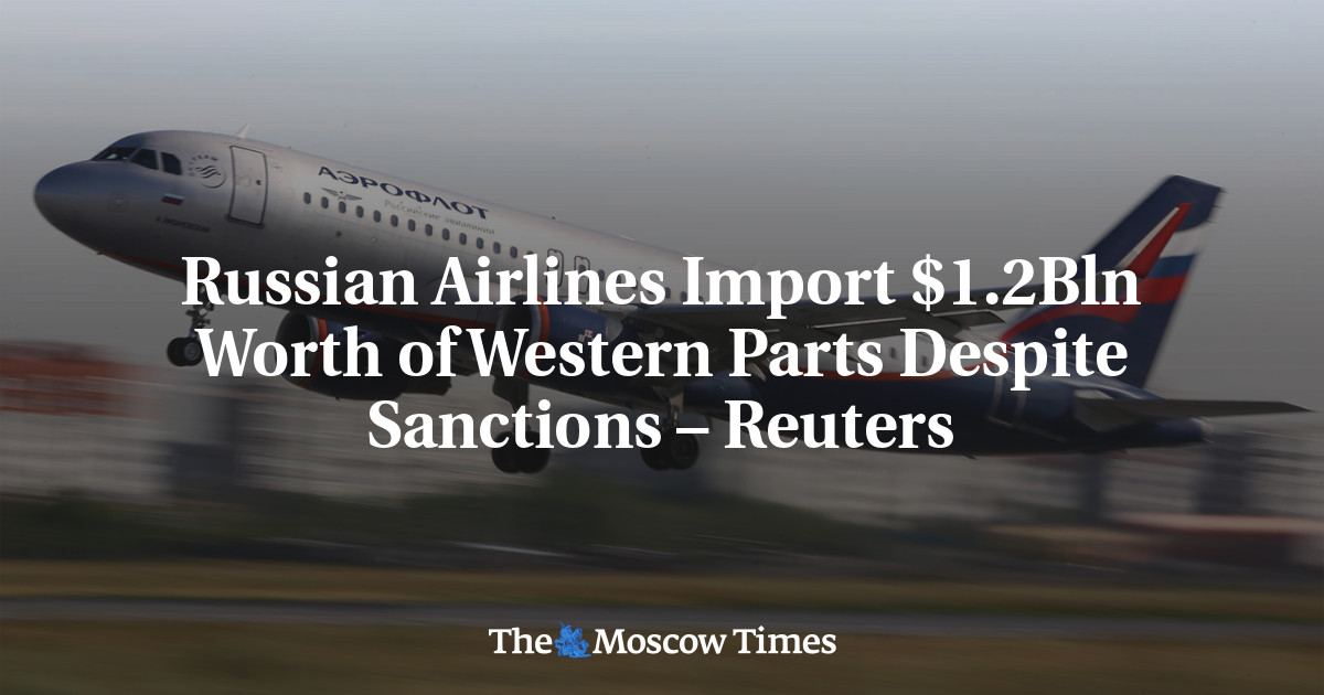 Featured image for Russian Airlines Defy Sanctions, Import $1.2Bln Worth of Western Parts to Sustain Fleet
