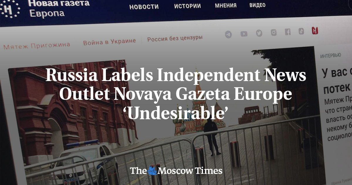 Russia Declares Novaya Gazeta Europe an 'Undesirable' News Outlet