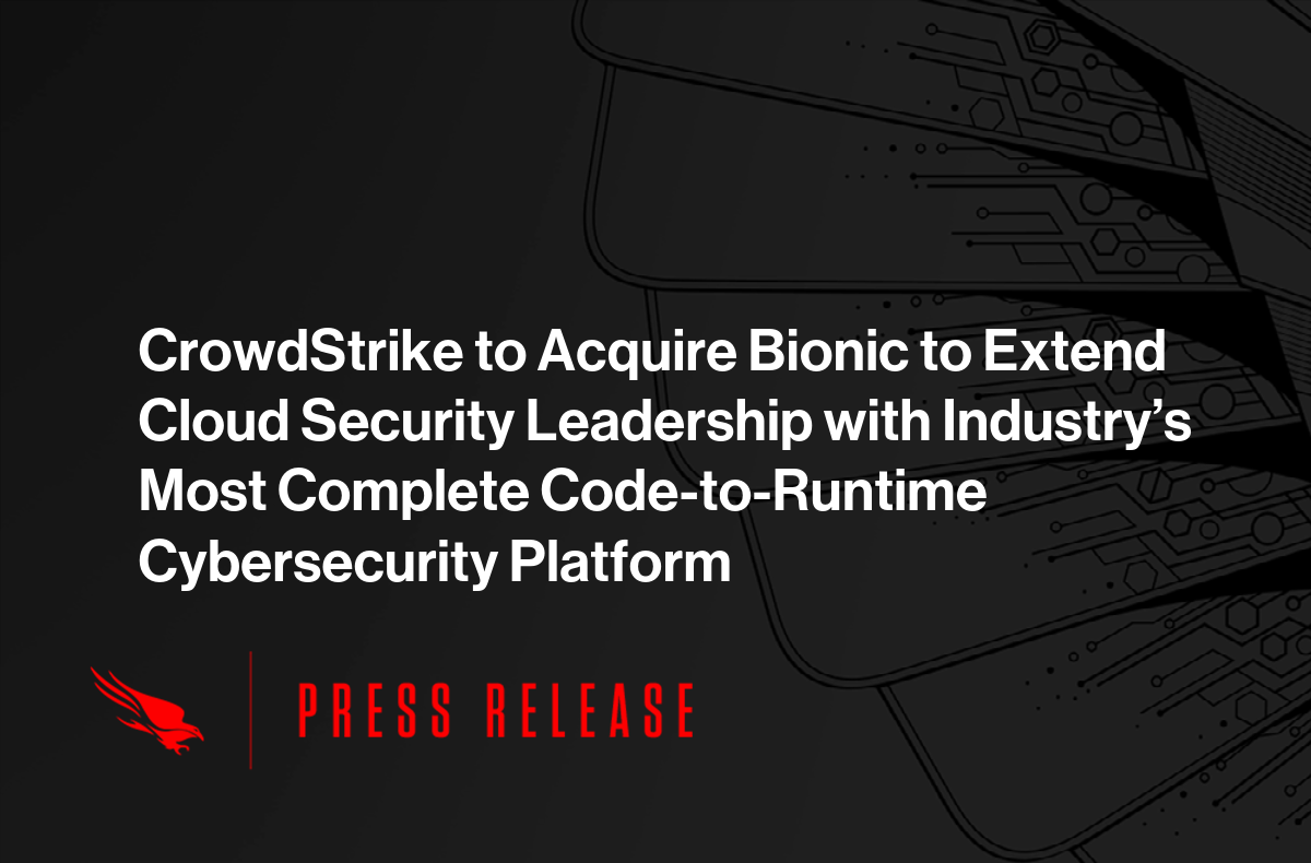 CrowdStrike Strengthens Cloud Security Leadership with Bionic Acquisition