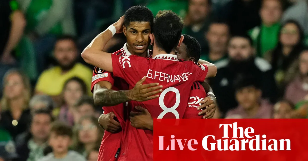 Live Coverage: Real Betis vs Manchester United in Europa League Last 16 Second Leg
