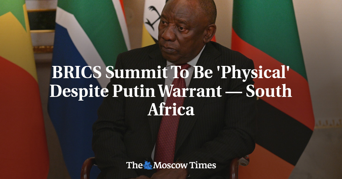 BRICS Summit to Proceed In-Person Despite Putin's Arrest Warrant