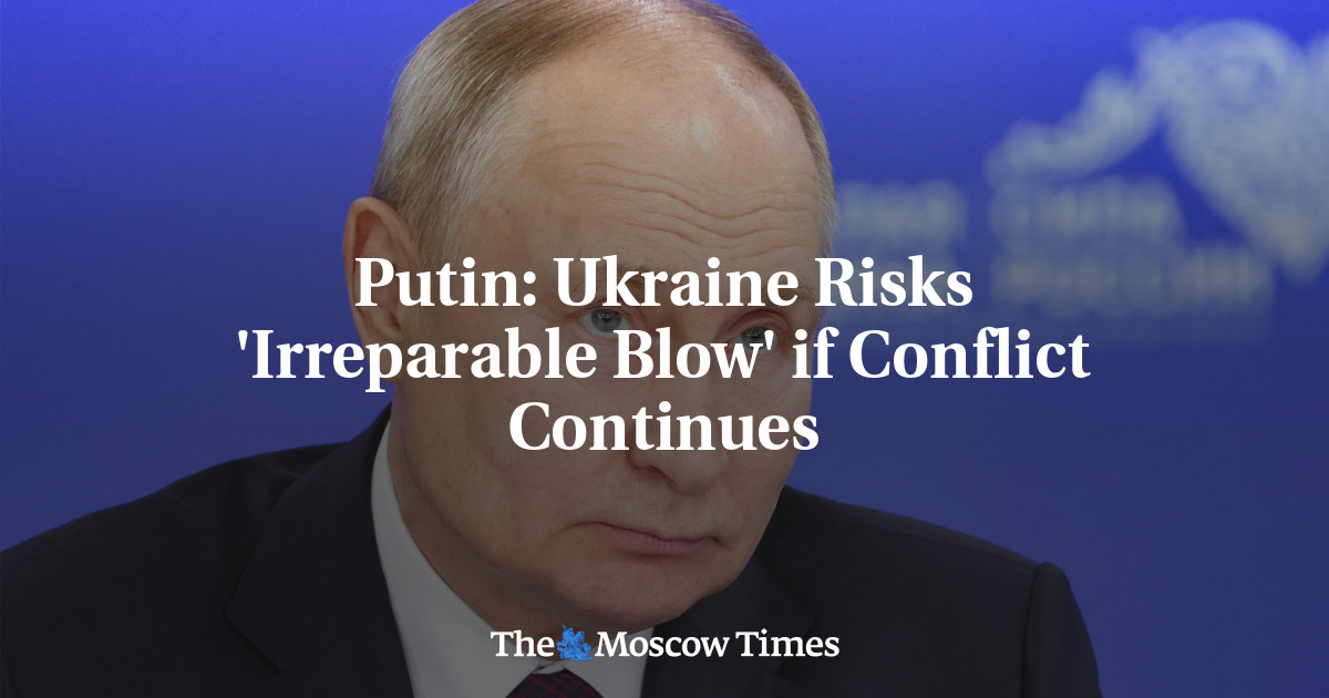 "Putin Warns of Irreparable Consequences for Ukraine Amid Ongoing Conflict"