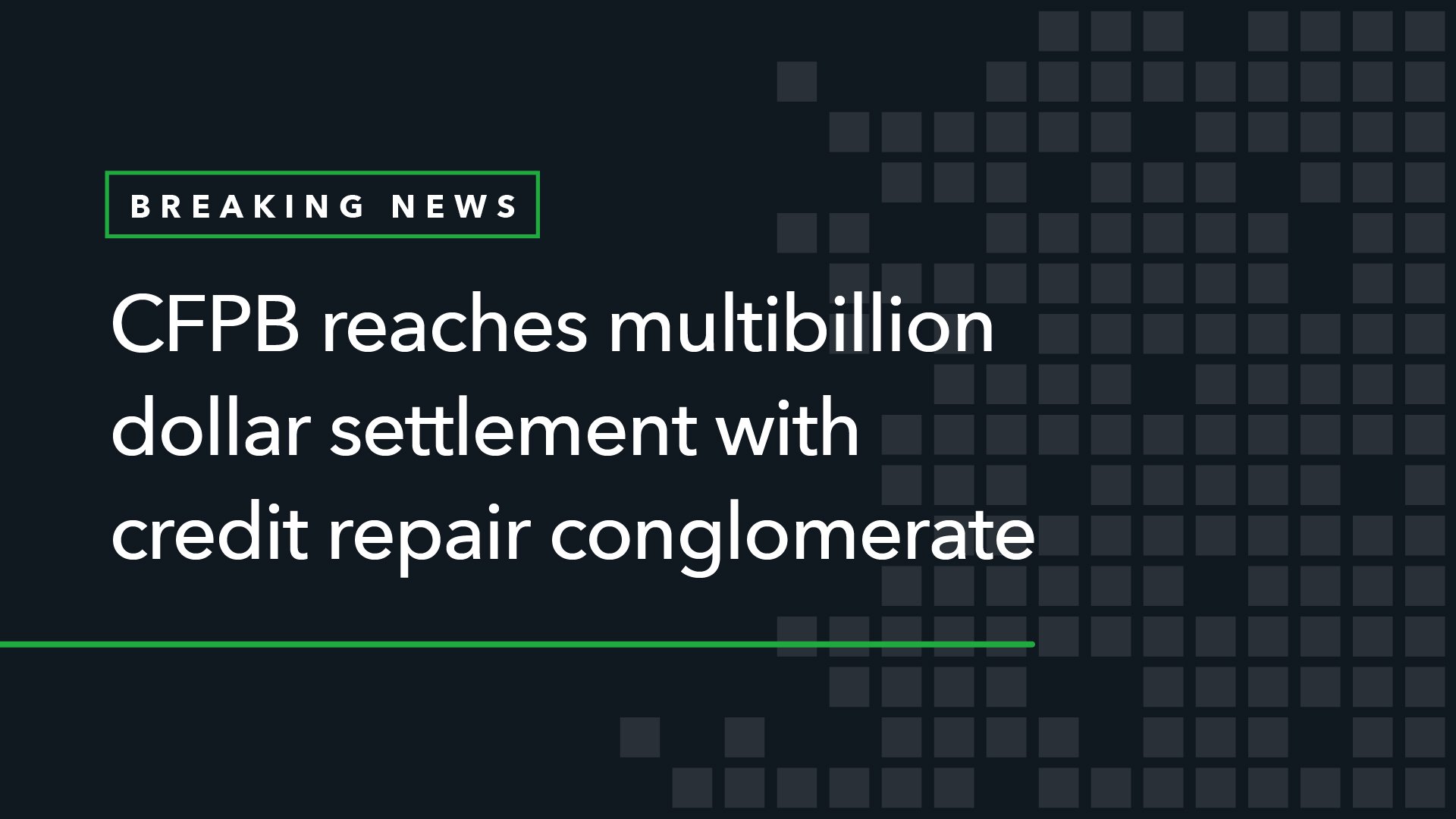 Featured image for CFPB Secures Multibillion Dollar Settlements with Credit Repair Companies