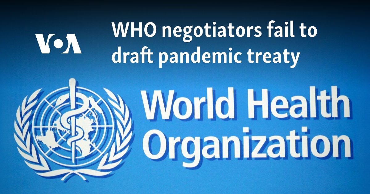 WHO Negotiators Fail to Reach Pandemic Treaty Agreement