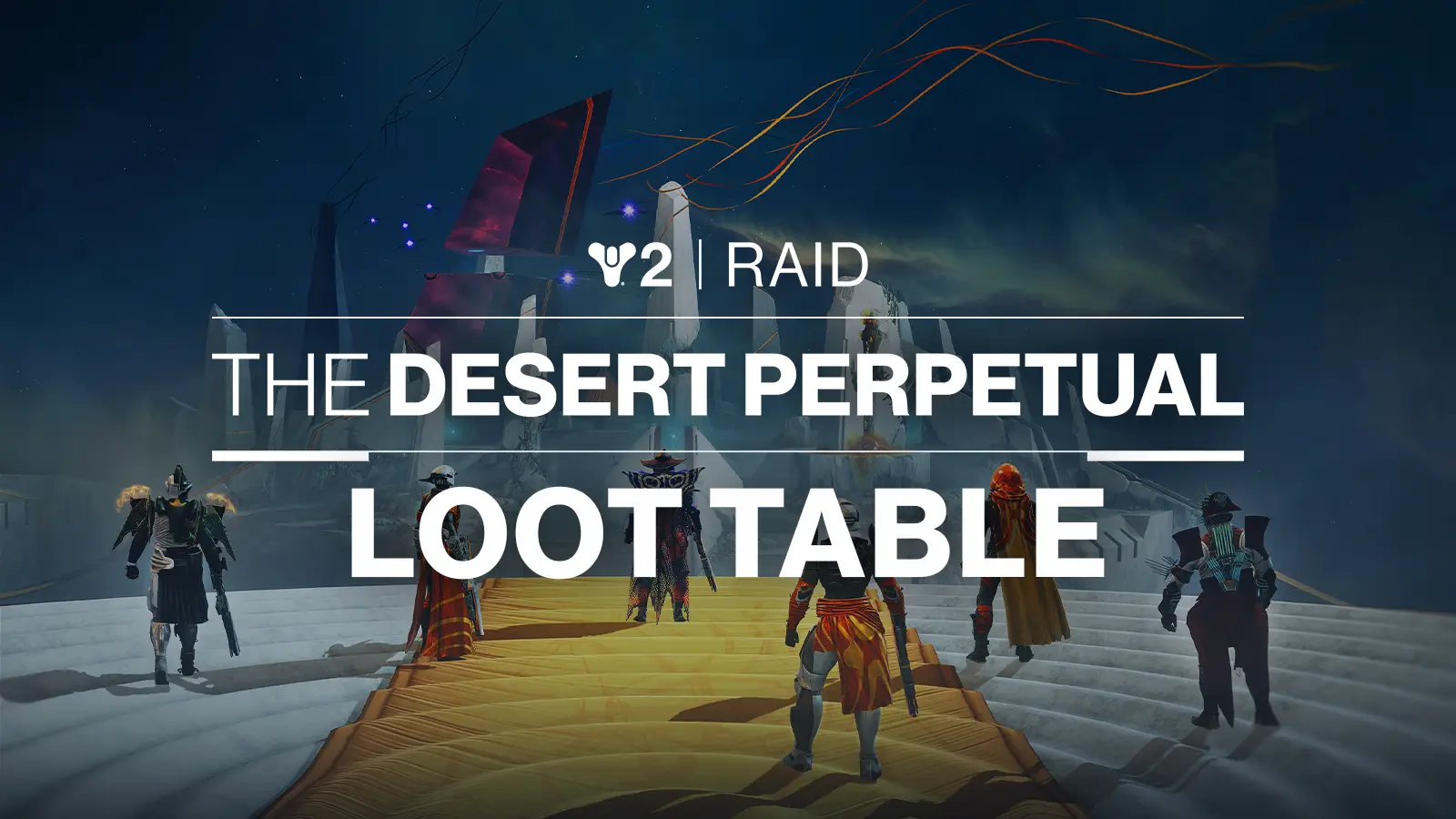 Featured image for Destiny 2's Desert Perpetual Raid: Loot, Race, and Updates