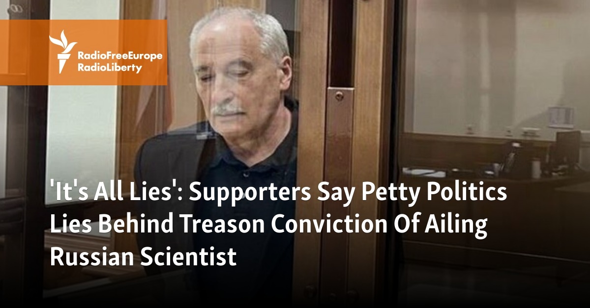 Russian Scientist Convicted of Treason Amidst Political Manipulation