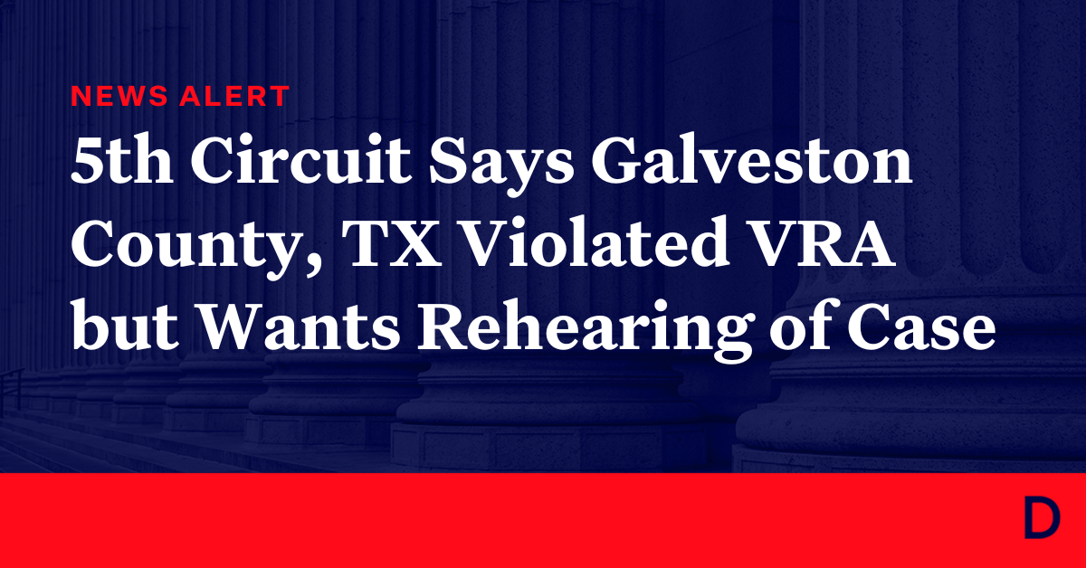 Featured image for "5th Circuit Panel Challenges Precedent, Confirms Voting Rights Violation in Galveston County, TX"