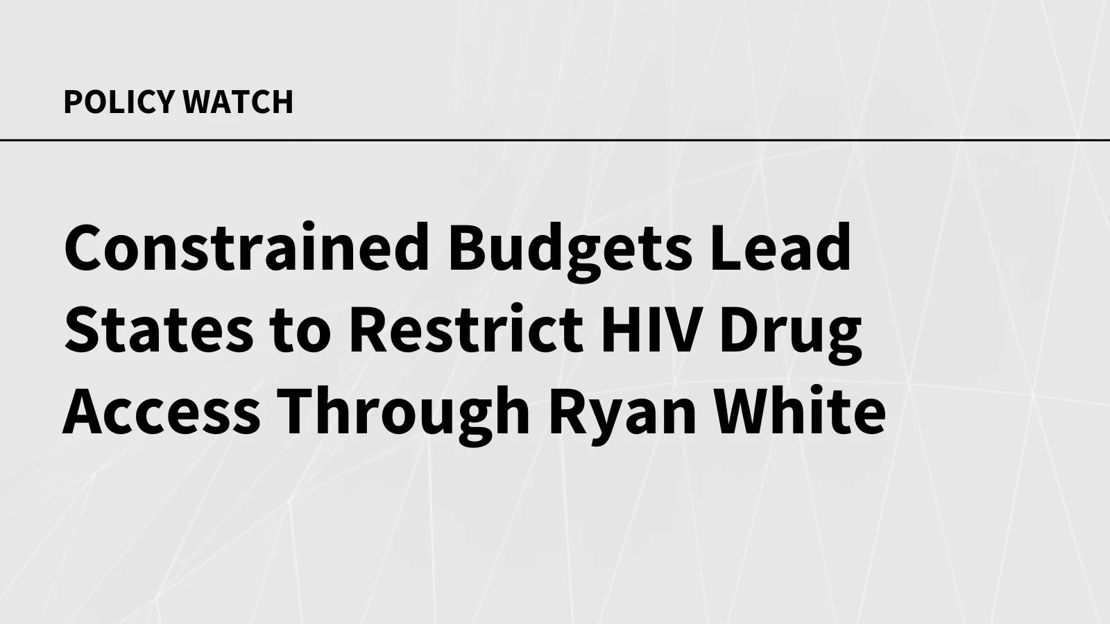 Budget Strains Push States to Trim HIV Drug Access Under Ryan White