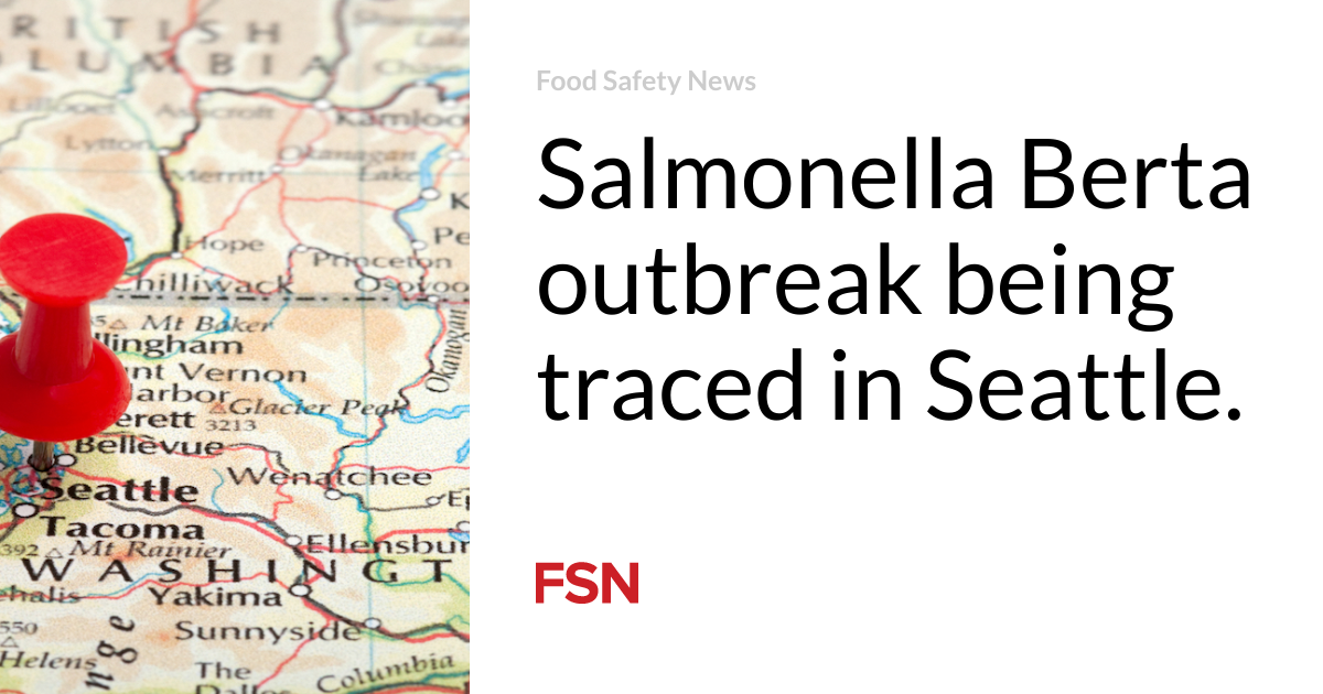 "Seattle's Salmonella Berta Outbreak: Genetic Fingerprinting Links 6 Cases in King County"
