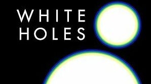 Exploring Carlo Rovelli's Enigmatic 'White Holes'