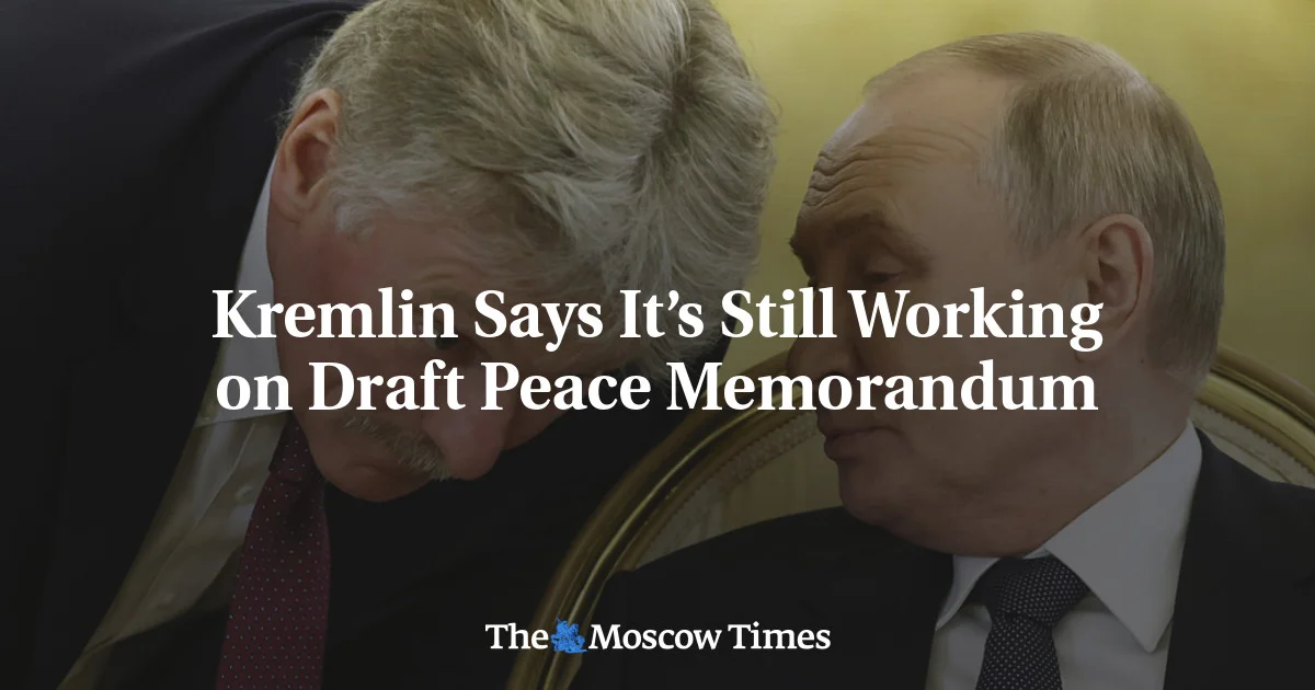 Kremlin Continues Peace Draft Efforts Amid Ukraine Tensions