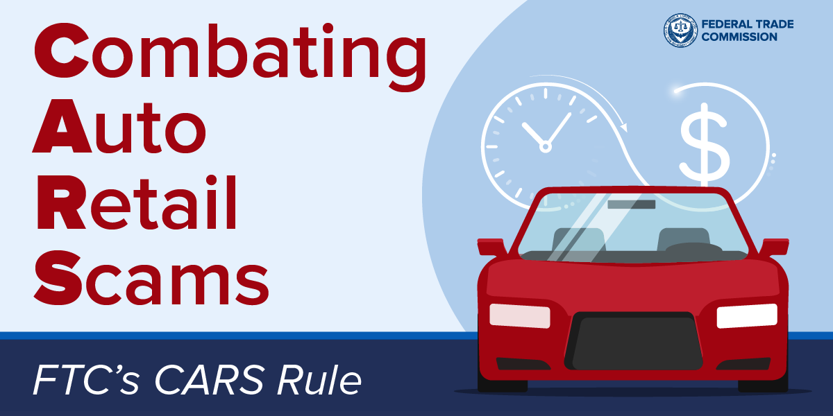 "FTC Implements CARS Rule to Protect Consumers from Auto Retail Scams"