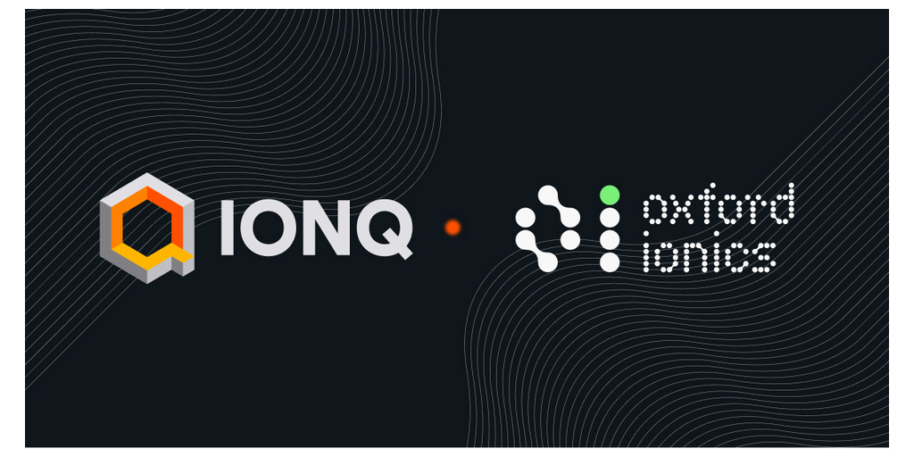IonQ to Acquire Oxford Ionics in $1.075 Billion Quantum Computing Deal