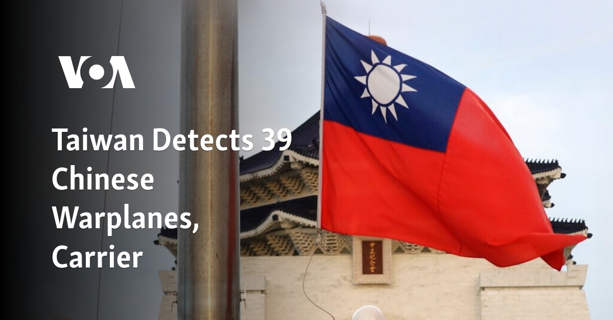 "Taiwan on High Alert as 39 Chinese Warplanes and Carrier Spotted"