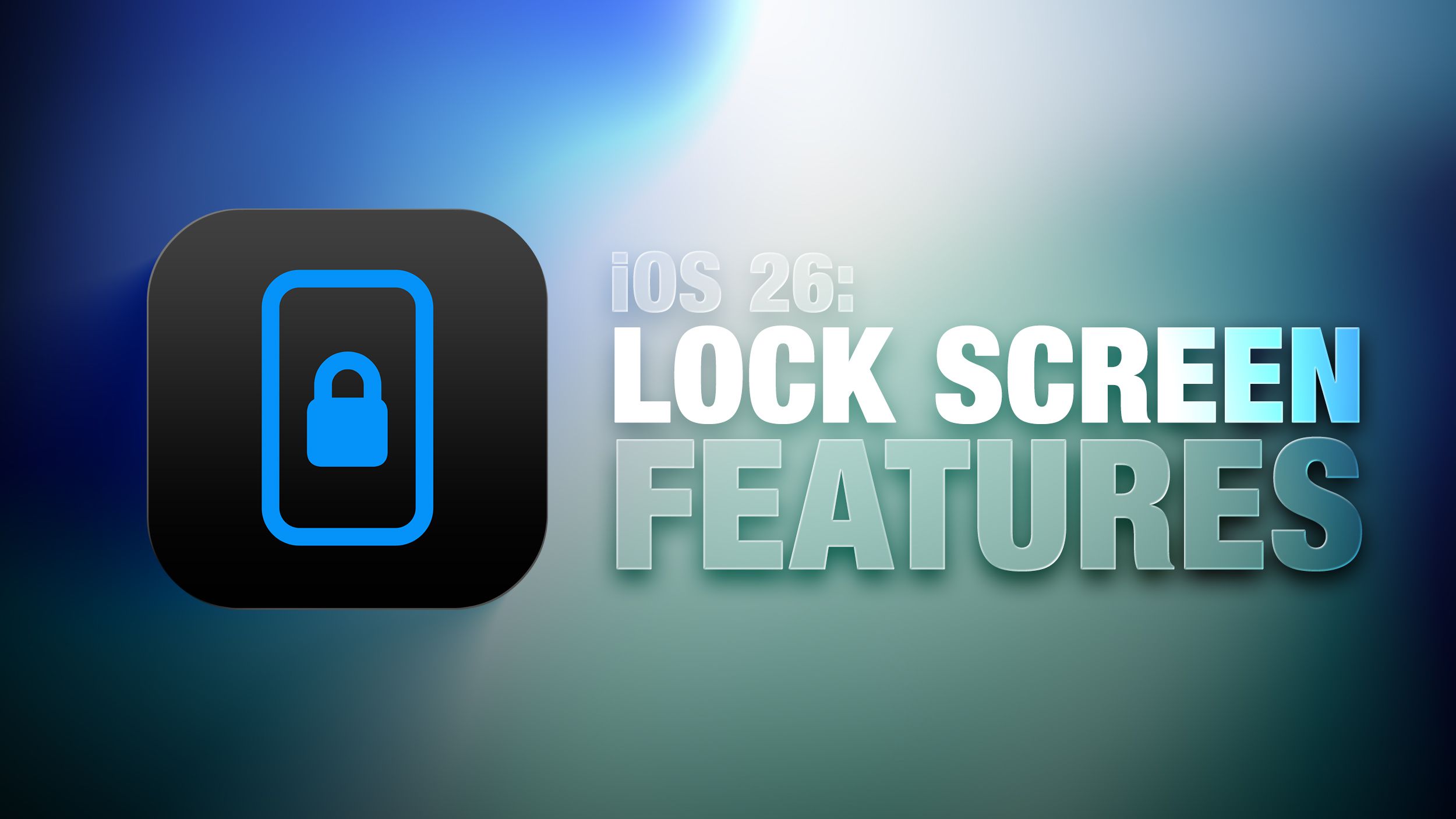 Featured image for iOS 26: Major Lock Screen, Design, and Feature Upgrades for iPhone