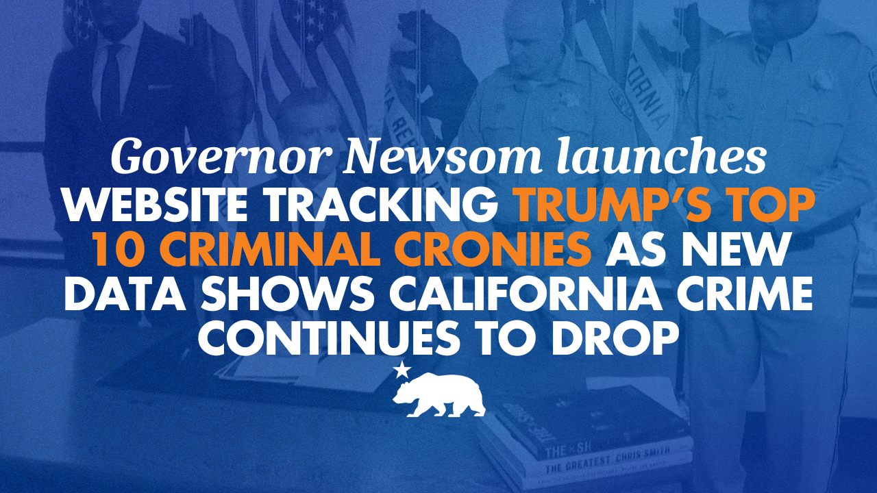 Featured image for Newsom Launches Website Tracking Trump's Top Criminal Associates Amid California Crime Drop