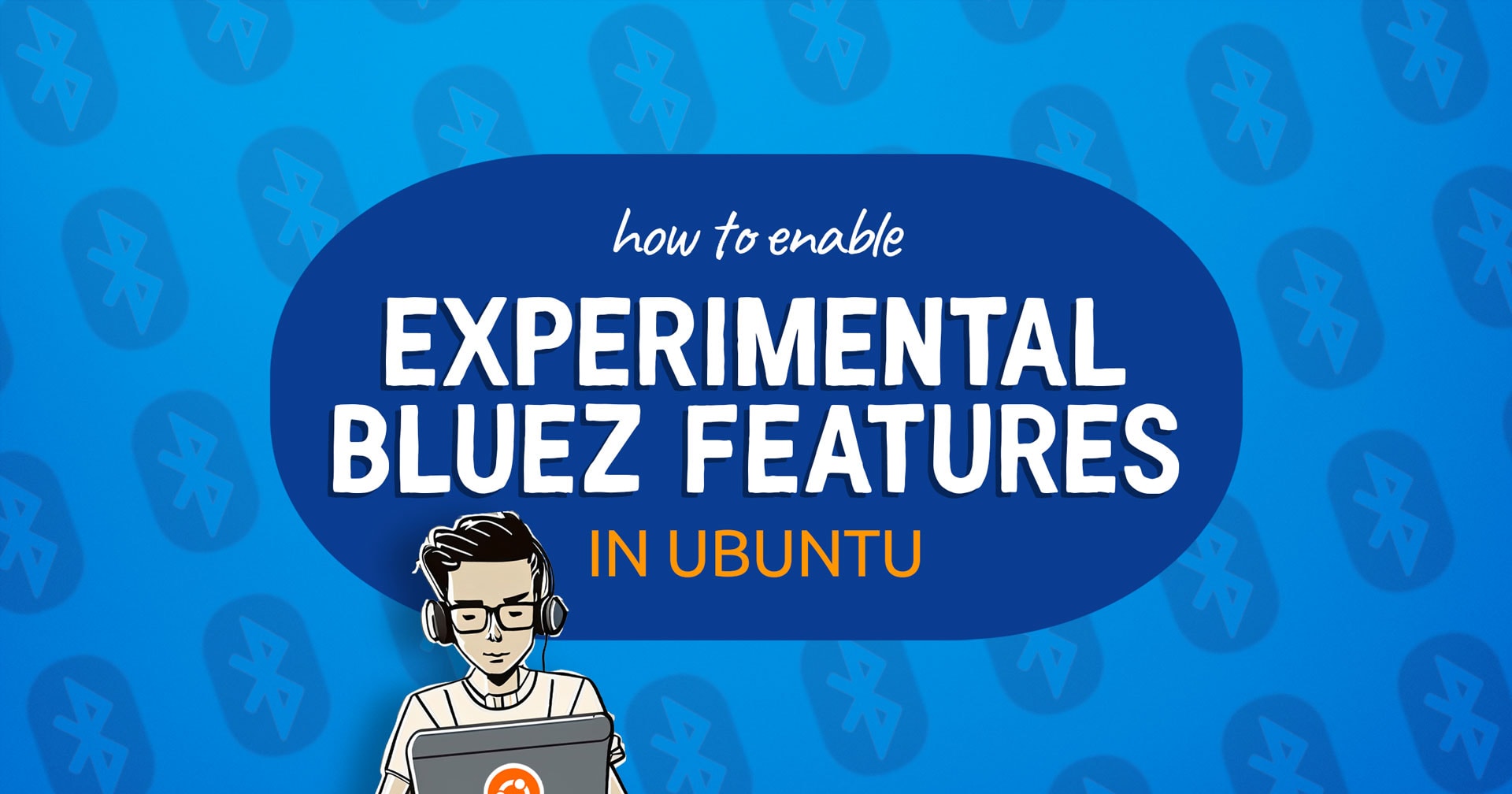 Featured image for "Enabling Bluez Experimental Features in Ubuntu: A How-To Guide"