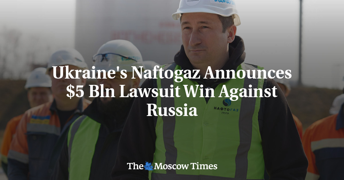 Naftogaz Wins $5 Billion Lawsuit Against Russia Over Crimea Assets.