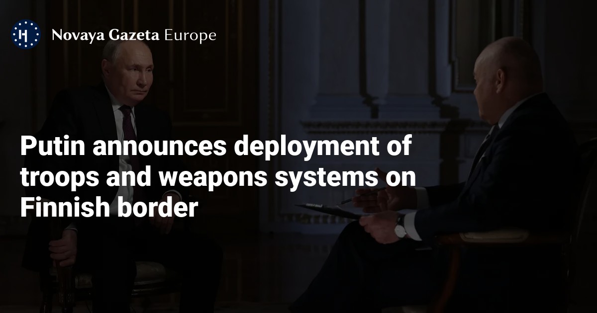 Featured image for "Putin Deploys Troops and Weapons on Finnish Border Amid Rising Tensions"