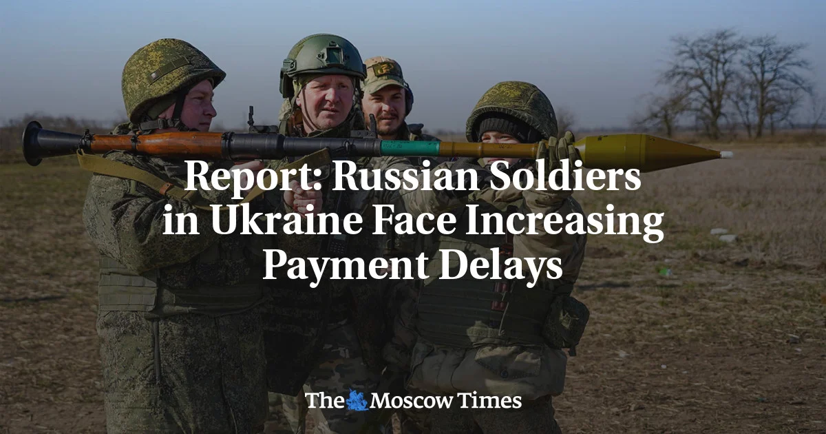 Russian Soldiers Face Payment Delays and Salary Cuts.