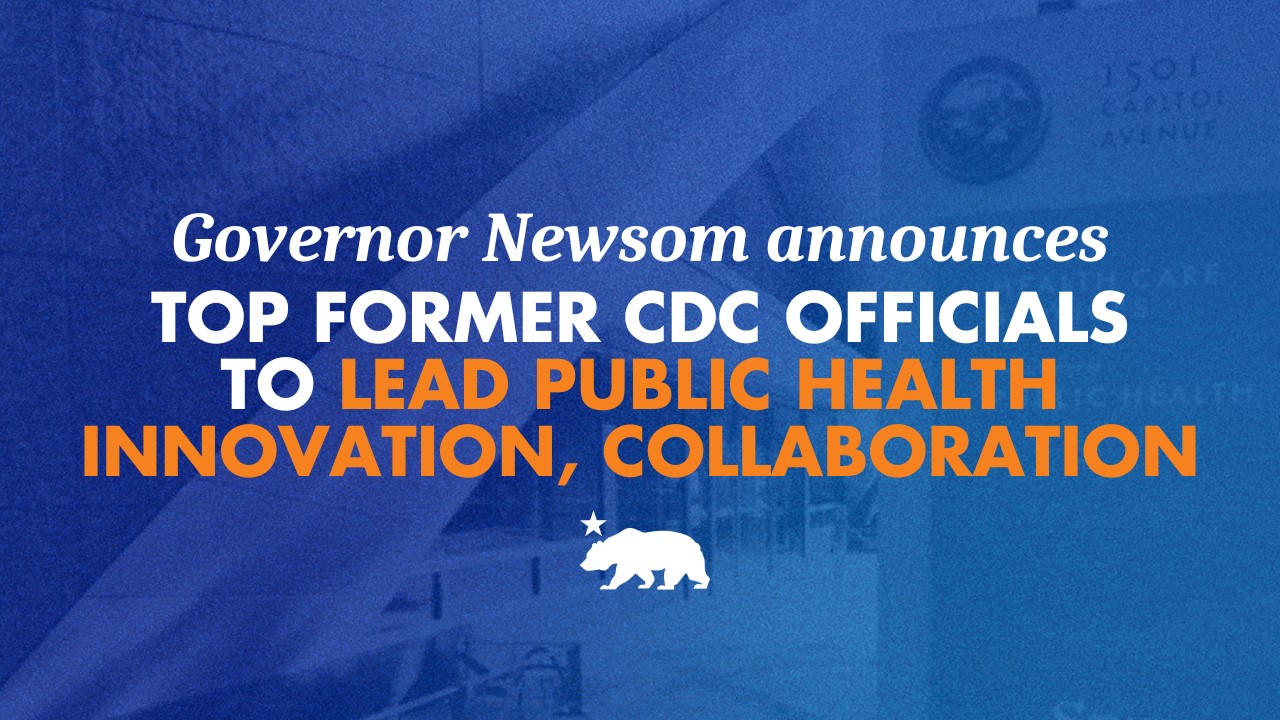 Featured image for California Appoints Former CDC Leaders to Lead Public Health Innovation
