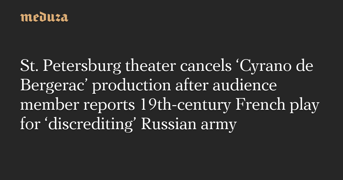 Russian theater cancels play over alleged discrediting of army.