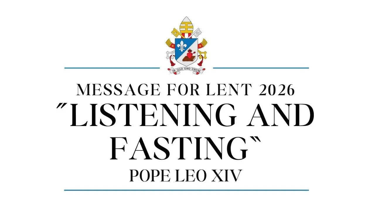 Lent 2026: Pope Leo XIV Urges Listening, Fasting, and Community Renewal