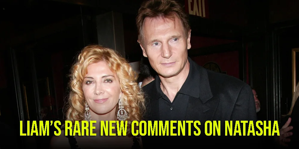 Liam Neeson Reflects on His Love Story with Natasha Richardson
