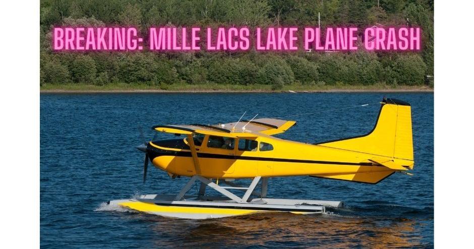 Tragic Plane Crash Claims Life of Blaine Pilot in Mille Lacs Lake