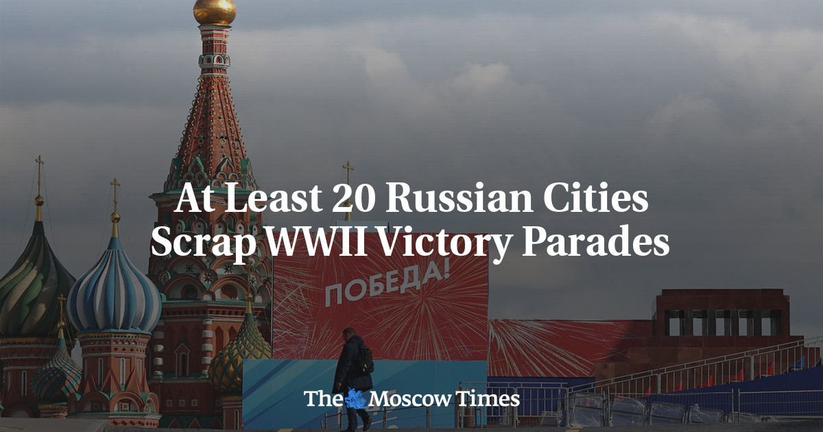 Russian Cities Cancel Victory Day Parades Amid Ukraine War Fears